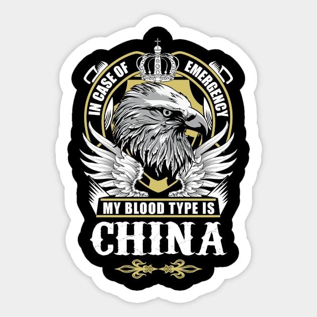 China Name T Shirt - In Case Of Emergency My Blood Type Is China Gift Item Sticker by AlyssiaAntonio7529